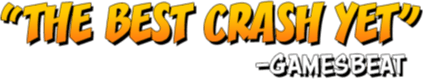 "Best Crash Yet!" - GAMESBEAT